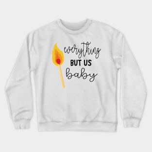 Everything But Us Baby Crewneck Sweatshirt